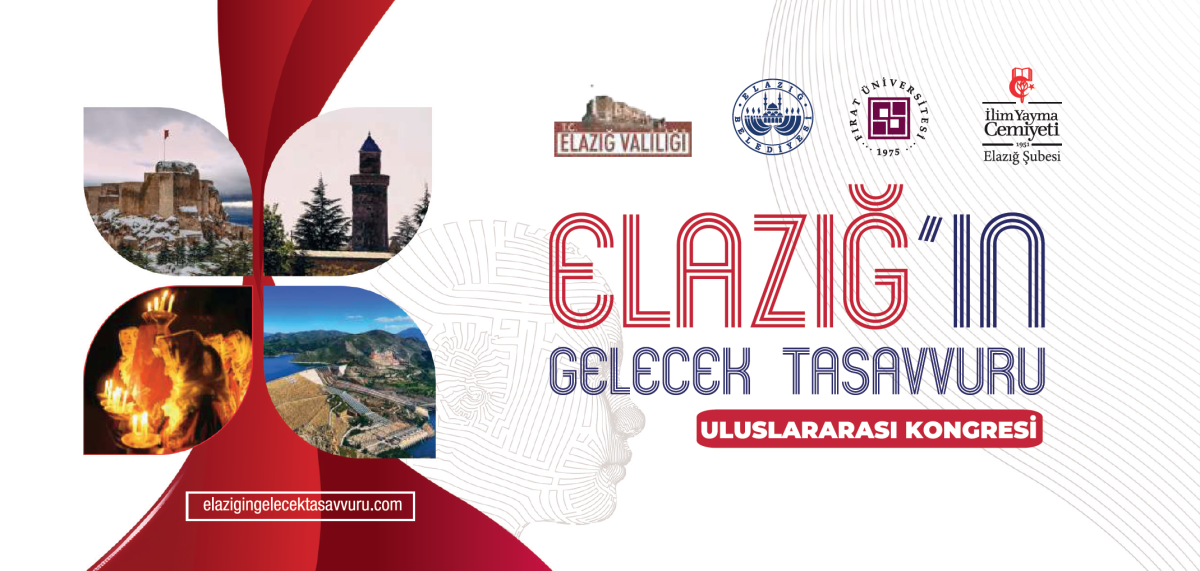  Elazığ’ın Gelecek Tasavvuru Uluslararası Kongresi Başlıyor